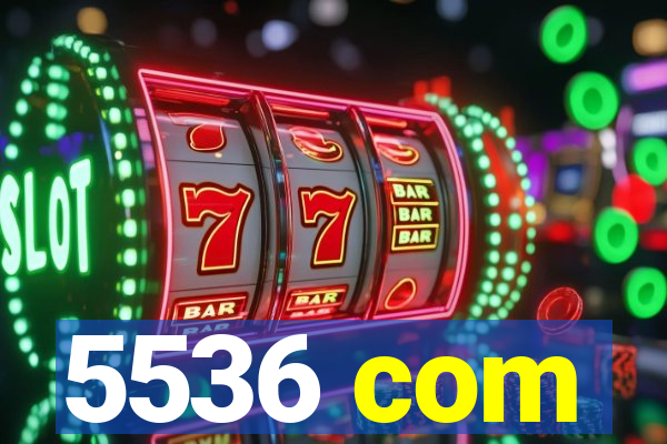 5536 com